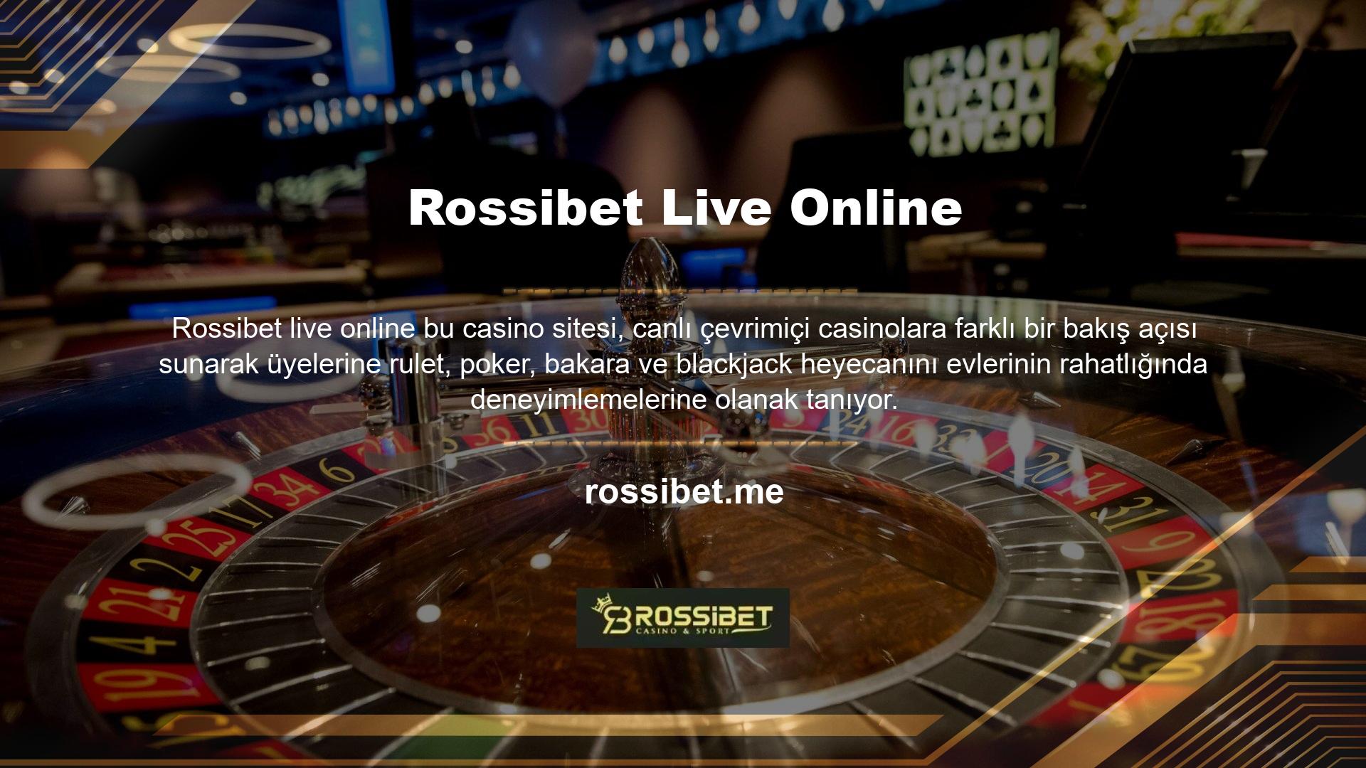 Rossibet mobil uygulaması da dahil olmak üzere canlı bahis sitelerinin üyeleri, herhangi bir yazılım yüklemeye veya Türkçe konuşan bir bayi seçmeye gerek kalmadan gerçek oyuncularla Rossibet canlı online casino deneyiminin keyfini çıkarabilirler
